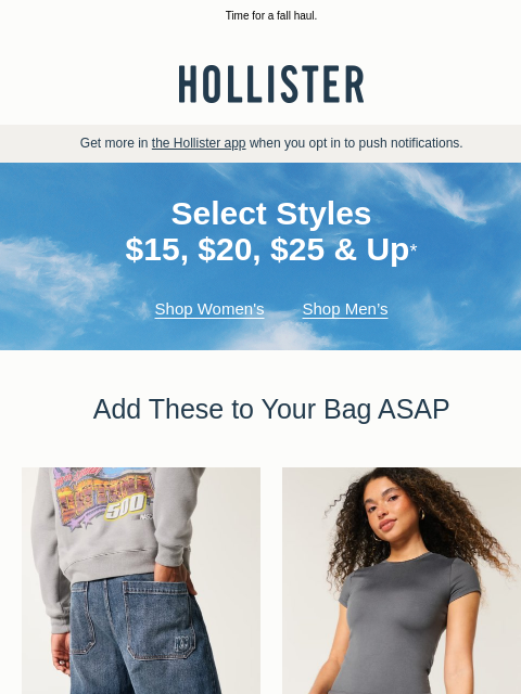 hollisterco newsletter: Styles for $15, $20, $25 & up.