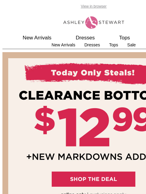 ashleystewart newsletter: 🚨TODAY ONLY! $12.99 Clearance Bottoms