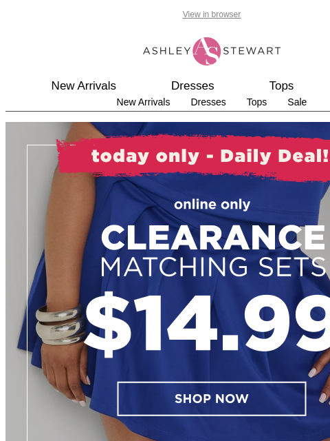 ashleystewart newsletter: Today's most-wanted $14.99 CLR matching sets