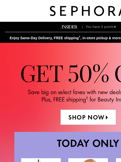 sephora newsletter: Score 50% off select beauty 😎