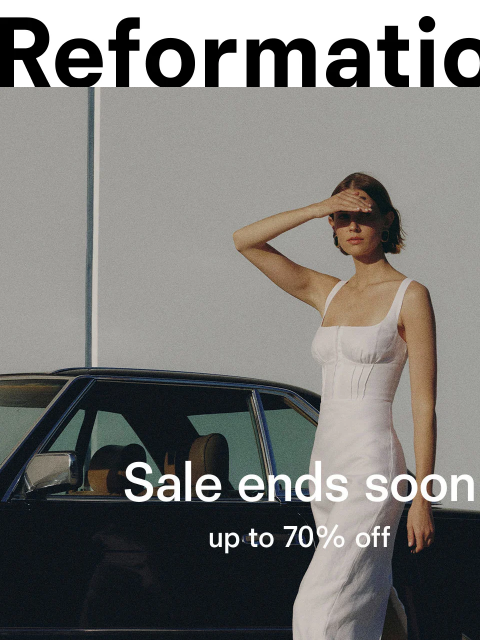 thereformation newsletter: SALE ENDS SOON