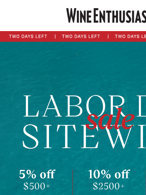 wineenthusiast newsletter: 48 Hours Left: Save Up to 15%