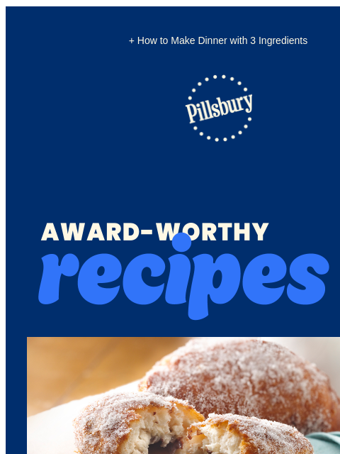 + How to Make Dinner with 3 Ingredients Pillsbury Logo Award-Worthy Recipes Platter with beignets filled with chocolate split in half with a napkin Pillsbury Bake-Off™ Contest Recipes from Your Home