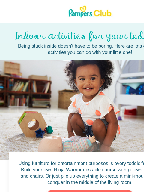 See what's happening this month with your baby. Being stuck inside doesn't have to be boring. Here are lots of indoor activities you can do with your little one! Indoor activities for your