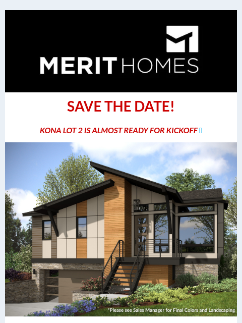 INSIDE: FINN Lot 1 is now sold, plus see FOUR new model homes starting from the mid $1.2Ms Welcome to News of Merit SAVE THE DATE! KONA LOT 2 IS ALMOST READY FOR KICKOFF 🏈 KONA LOT 2 COMING SOON We are