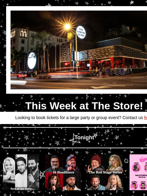 Coming Up at The Store This Week at The Store! Looking to book tickets for a large party or group event? Contact us here Tonight Caroline Rhea, Fahim Anwar, Asif Ali +more! 8pm Erik Griffin, Maz