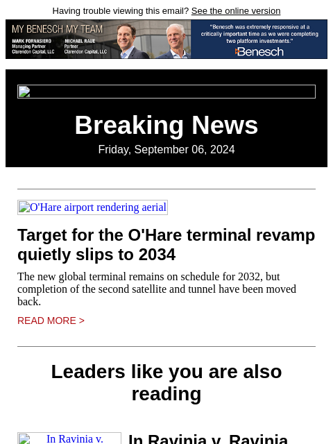 Having trouble viewing this email? See the online version Breaking News Friday, September 06, 2024 O'Hare airport rendering aerial Target for the O'Hare terminal revamp quietly slips to 2034