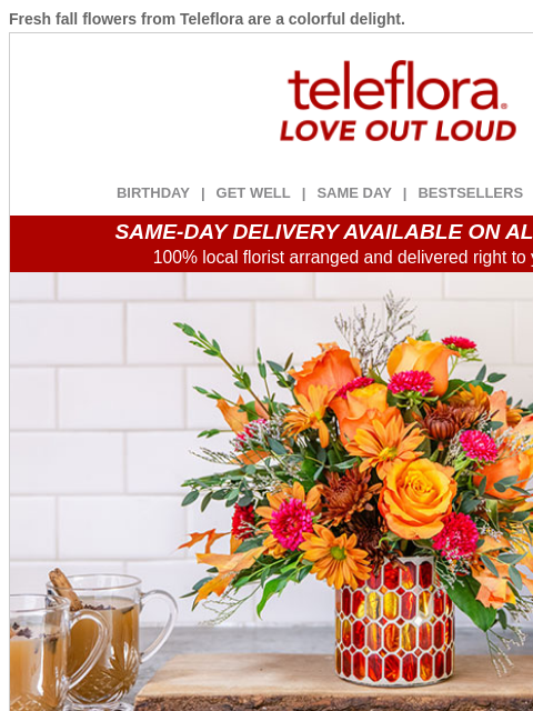teleflora newsletter: Welcome Autumn 🍁 20% Off All Flowers Now