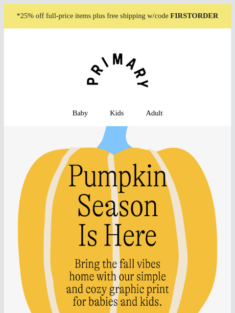 primary newsletter: It's Pumpkin Season 🎃 Bestselling Tees + PJs are ...