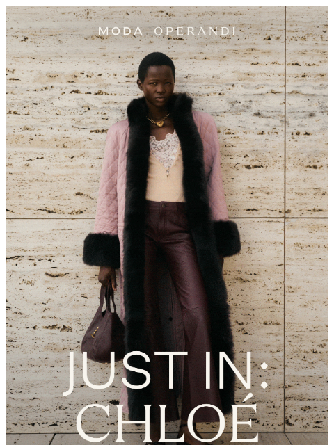 modaoperandi newsletter: Just in: CHLOÉ