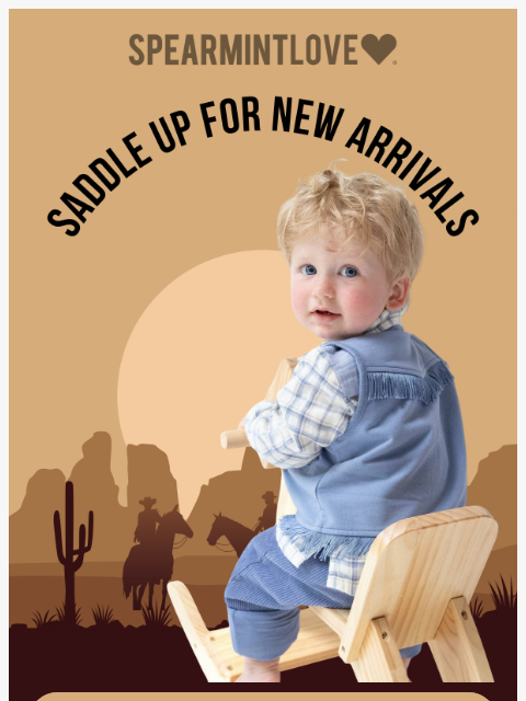 spearmintlove newsletter: Saddle Up for Adorable New Arrivals 🤠