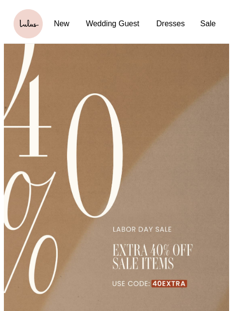 lulus newsletter: EXTRA 40% OFF DRESSES ON SALE