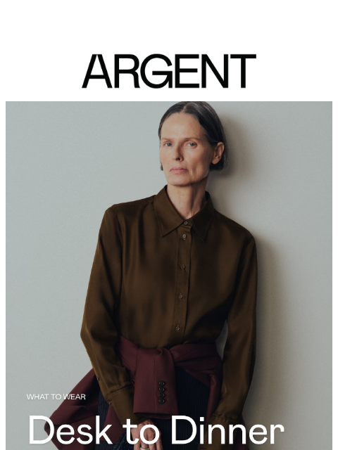 argentwork newsletter: What To Wear | Desk to Dinner