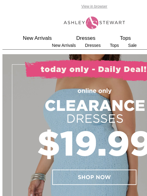ashleystewart newsletter: 👗⚠️TODAY ONLY! $19.99 Clearance Dresses