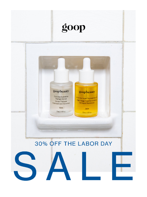 goop newsletter: FYI: 30% off ends soon