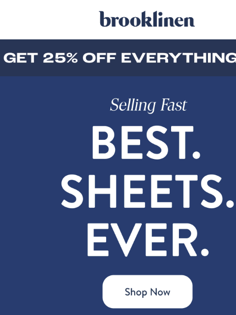 brooklinen newsletter: Selling Quick: BEST. SHEETS. EVER.