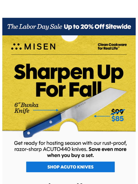 misen newsletter: Up to 20% Off Rust-Proof ACUTO Knives