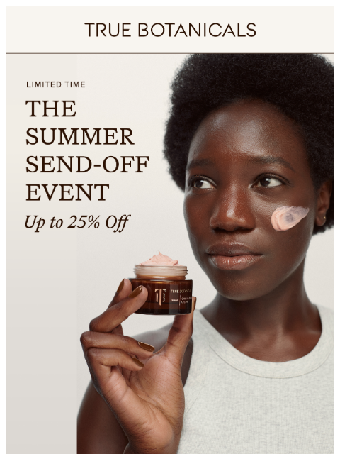 truebotanicals newsletter: One more day to save up to 25%