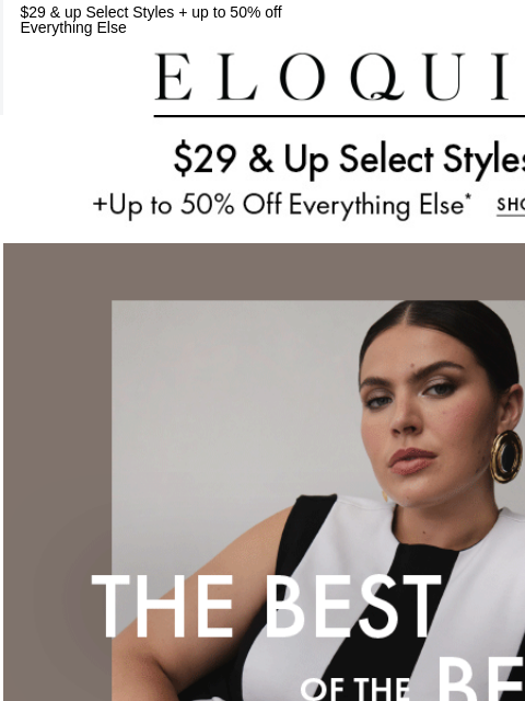 $29 & up Select Styles + up to 50% off Everything Else Logo $29 & Up Select Styles Best Sellers Dresses RECOMMENDED FOR YOU The Ultimate Stretch Work Blazer SHOP NOW Cross Front Flutter Sleeve