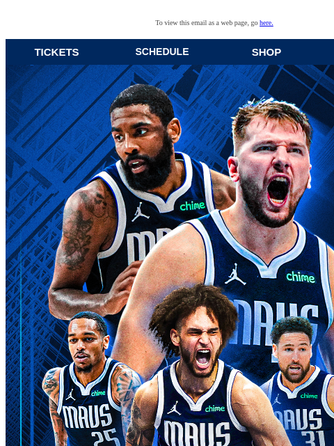 Get your Mavs Tickets! To view this email as a web page, go here. TICKETS SCHEDULE SHOP NEWS This email was sent to: brands.news.subscription@gmail.com This email was sent by: Mavs Media 1333 N