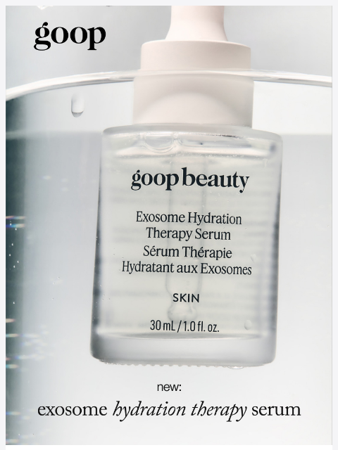 goop newsletter: new: exosome hydration therapy serum.
