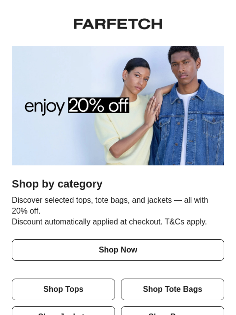 farfetch newsletter: 20% off: shop by category