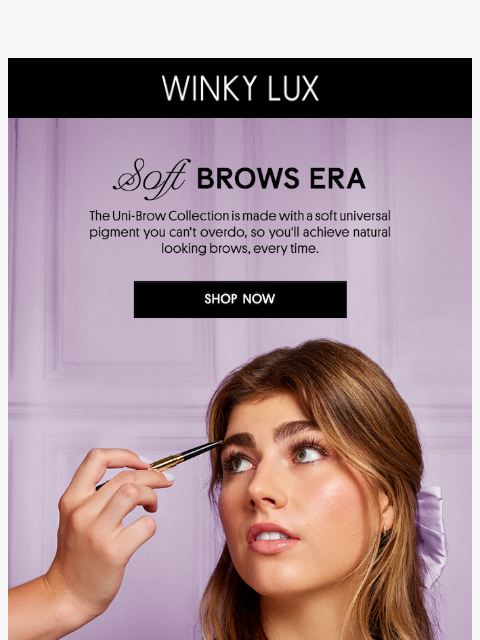 winkylux newsletter: In Our Soft Brows Era✨