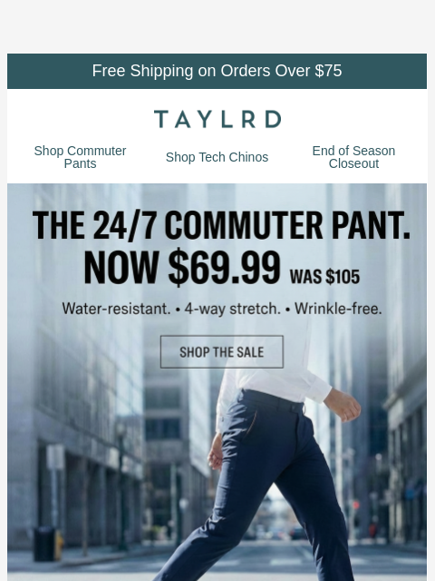 taylrd newsletter: The 24/7 Commuter Pant is here.