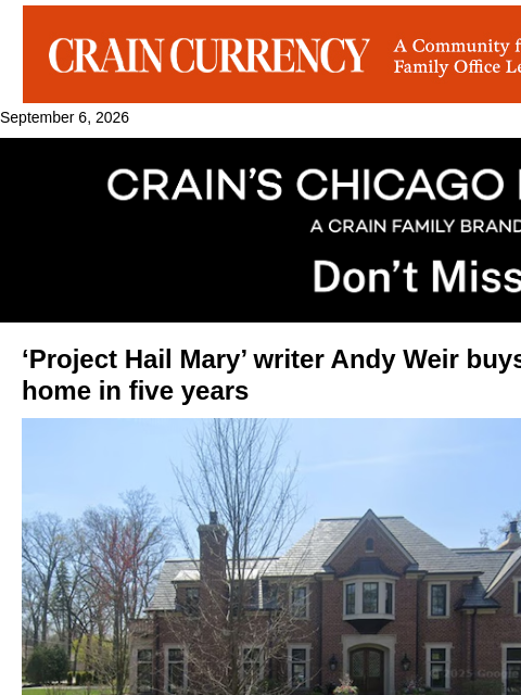 crainalerts newsletter: 'Project Hail Mary' writer buys 4th North Shore ho...