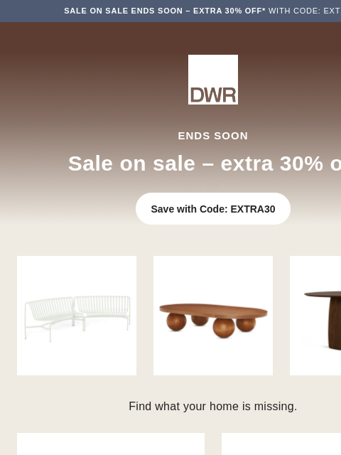 dwr newsletter: Ends soon: Extra 30% off