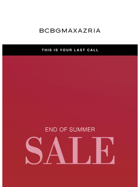 bcbg newsletter: The End of Summer Sale Ends Tonight