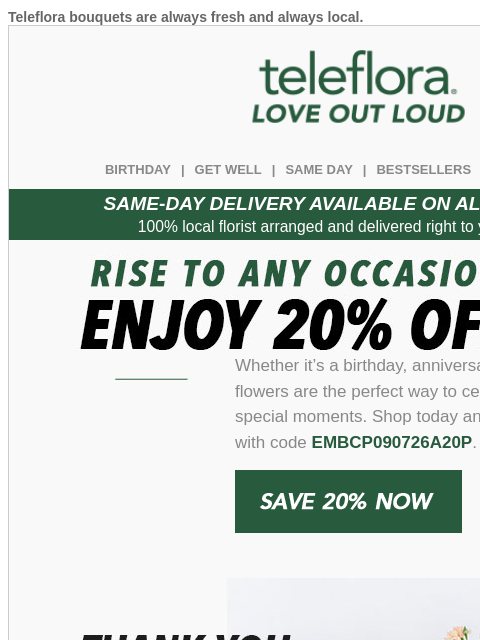 teleflora newsletter: Rise to Any Occasion 🌷🎂🍼 20% Off Now