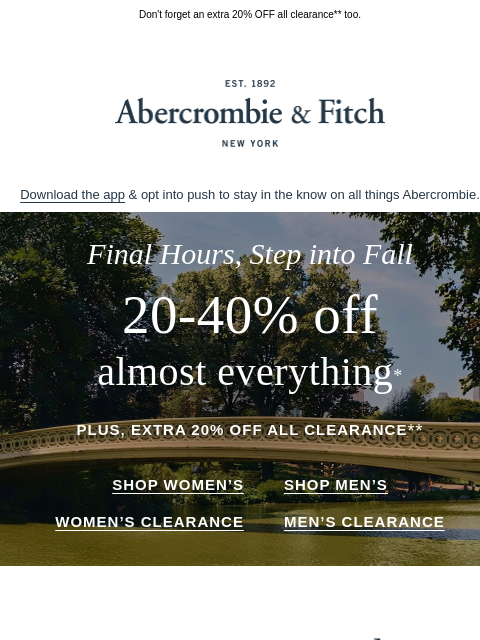 abercrombie newsletter: Last call for 20-40% OFF almost everything.*