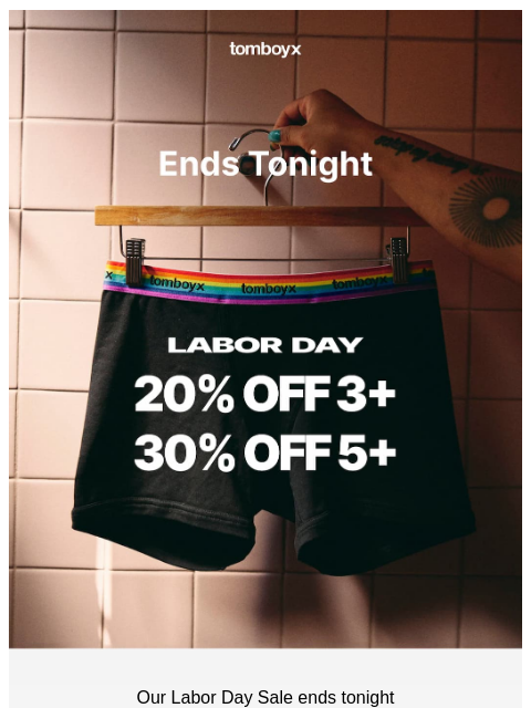 tomboyx newsletter: 20-30% off for Labor Day ends tonight