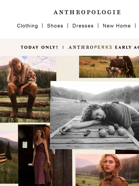 anthropologie newsletter: Today ONLY: AnthroPerks Early Access