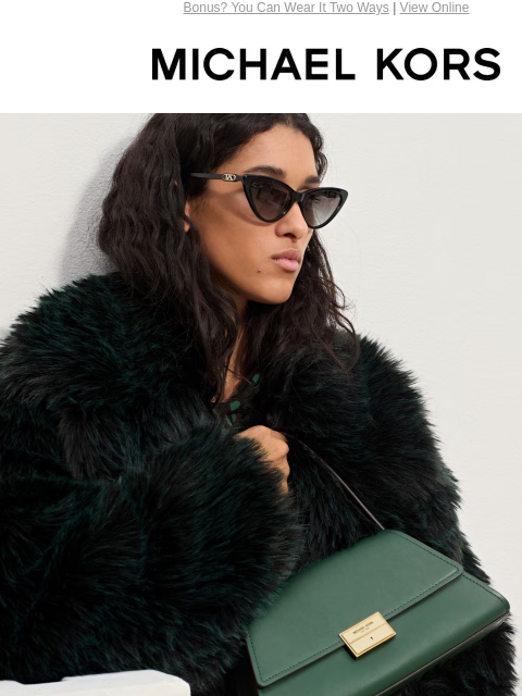 Bonus? You Can Wear It Two Ways | View Online MICHAEL KORS MEET THE LUDLOW: SHOULDER BAG BY DAY, CLUTCH BY NIGHT. SHOP HANDBAGS SHOP THE LUDLOW EXTRA 20% OFF SELECT STYLES* SHOP THE SALE Enjoy Free