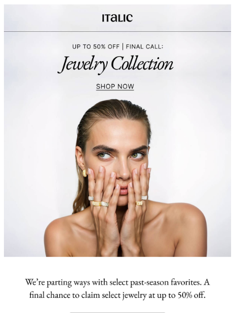 italic newsletter: Your Last Shot at up to 50% Off Jewelry