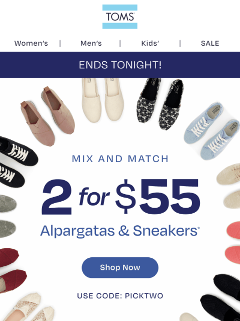 toms newsletter: 2 for $55 Alps & Sneakers: LAST CALL