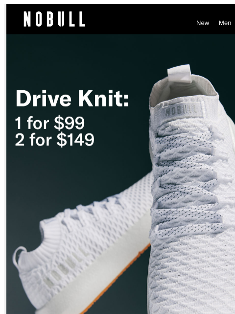 nobullproject newsletter: Drive Knit: 1 for $99. 2 for $149.