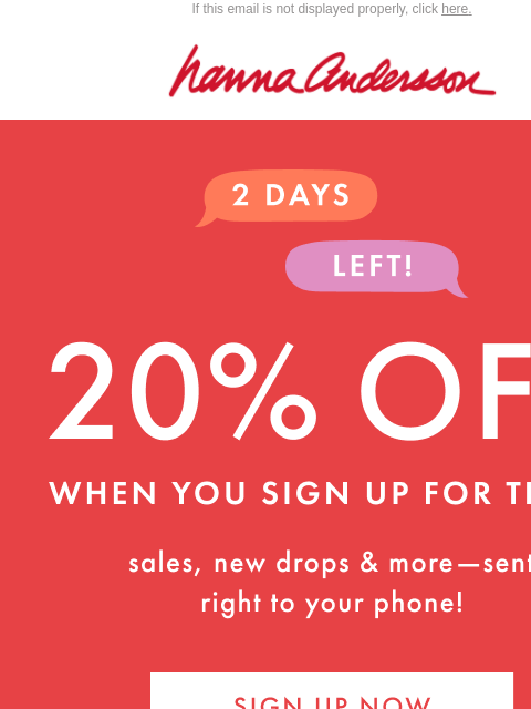 hannaandersson newsletter: Want An Extra 20% Off?