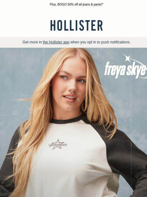 hollisterco newsletter: 💙 Freya Skye’s Favs + Merch Drop 💙