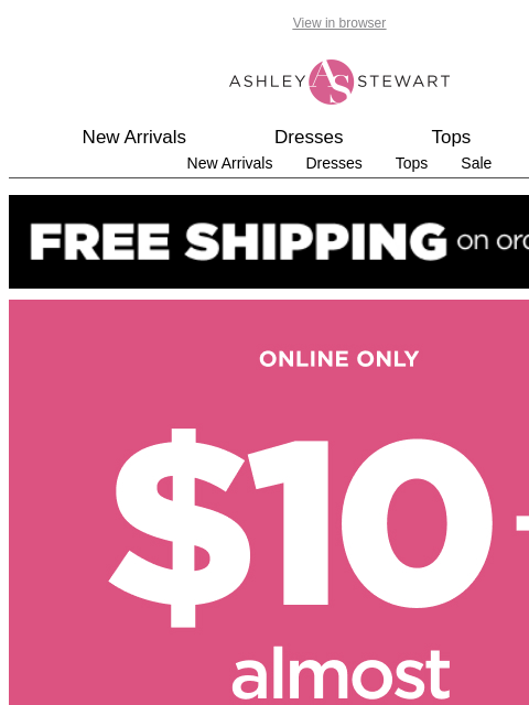 ashleystewart newsletter: 🚨$10+ almost gone clearance