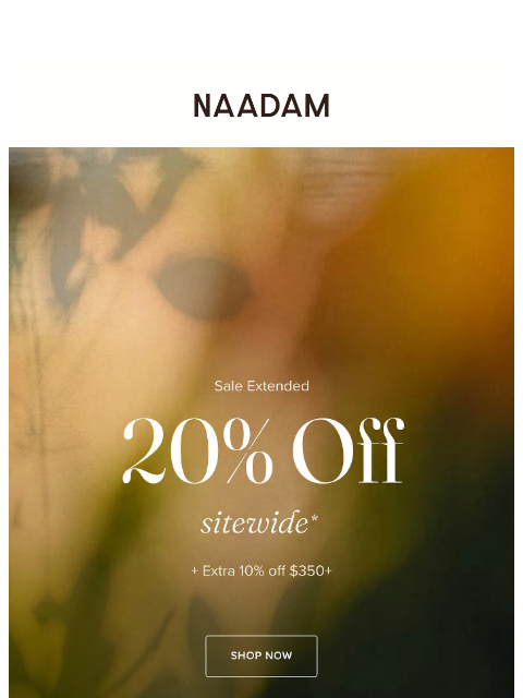naadam newsletter: Extended: 20% off sitewide*