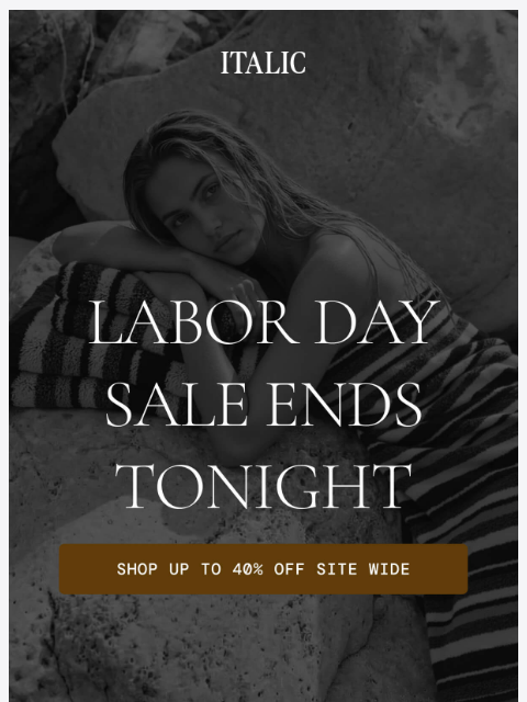 italic newsletter: Up to 40% off Ends TONIGHT ⏰
