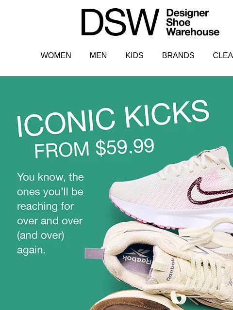 dsw newsletter: Kicks you neeeeed from $59.99