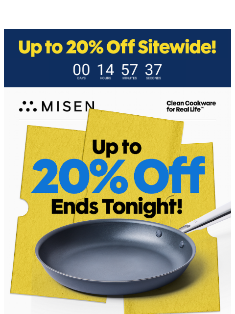 misen newsletter: LAST CALL: Up to 20% Off Ends Tonight