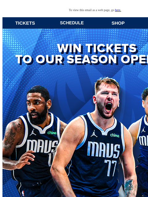 Enter by Updating Your Profile Now! To view this email as a web page, go here. TICKETS SCHEDULE SHOP NEWS This email was sent to: brands.news.subscription@gmail.com This email was sent by: Mavs Media