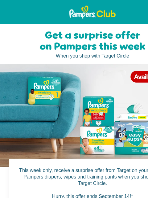 Get Pampers & something special 🤩 Pampers Pampers When you shop with Target Circle This week only, receive a surprise offer from Target on your favorite Pampers diapers, wipes and training pants