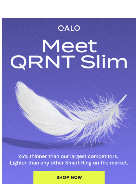 qalo newsletter: Introducing QRNT Slim