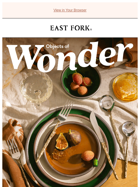 eastfork newsletter: New arrivals: Objects of wonder